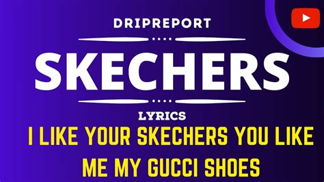 like my gucci shoes lyrics|you like my skechers song.